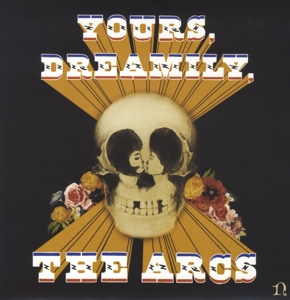 Arcs – Yours, Dreamily,