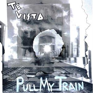 Te Vista – 7-Pull My Train