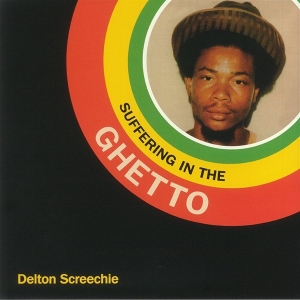 Screechie, Delton – Suffering In the Ghetto
