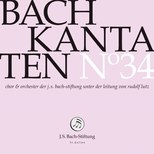 Chor & Orchester Der J.S. Bach-Stiftung & Rudolf Lutz – Bach Kantaten No. 34