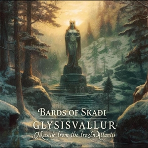 Bards of Skadi – Glysisvallur: Musick From the Frozen Atlantis