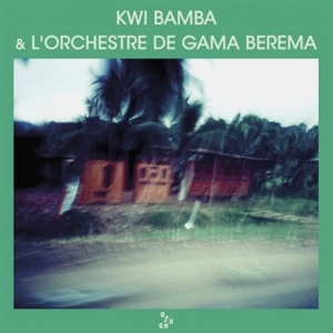 Bamba, Kwi – & L'orchestre De Gama Berema