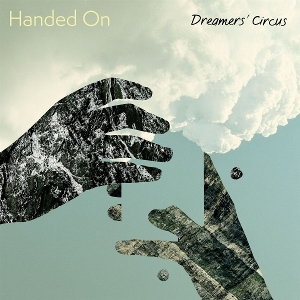 Dreamers' Circus – Handed On