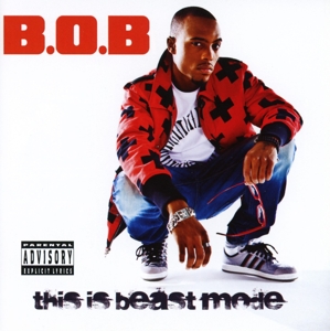 B.O.B. – This is Beast Mode
