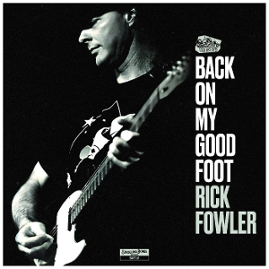 Fowler, Rick – Back On My Good Foot
