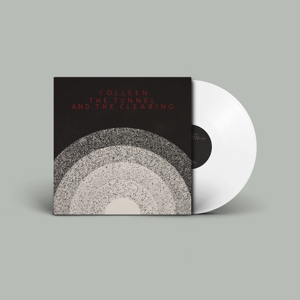 Colleen – The Tunnel and the Clearing