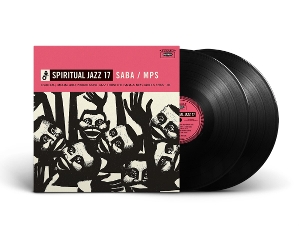 V/A – Spiritual Jazz 17: Saba / Mps