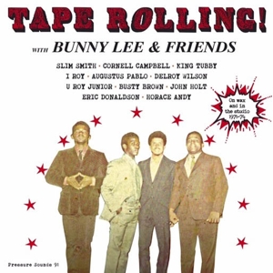 Lee, Bunny & Friends – Tape Rolling! - On Wax and In the Studio 1971-74
