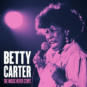 Carter, Betty – Music Never Stops