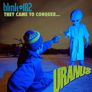 Blink-182 – 7-They Came To Conquer Uranus