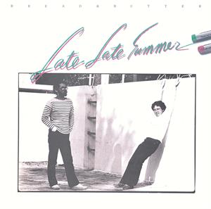 Bread & Butter – Late Late Summer