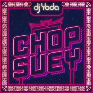 DJ Yoda – Chop Suey