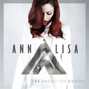 Annalisa – Se Avessi Un Cuore