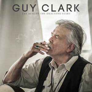 Clark, Guy – Best of the Dualtone Years