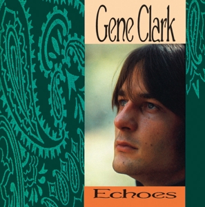 Clark, Gene – Echoes