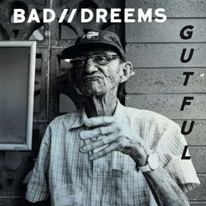 Bad Dreems – Gutful
