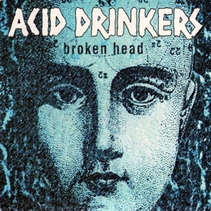 Acid Drinkers – Broken Head