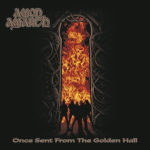 Amon Amarth – Once Sent From the Golden Hall