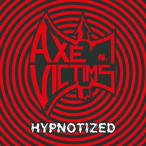 Axe Victims – Hypnotized