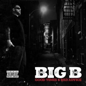 Big B – Good Times & Bad Advice