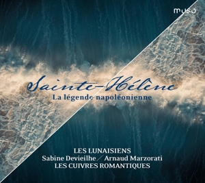 Devieilhe, Sabine – Sainte-Helene - La Legende Napoleonienne