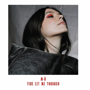 Aberg, Michaela – Fire Let Me Through