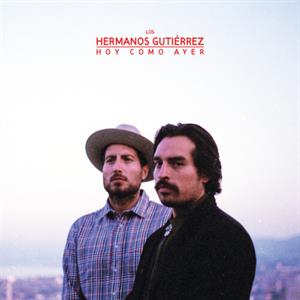 Hermanos Gutierrez – Hoy Como Ayer - Desert Dawn