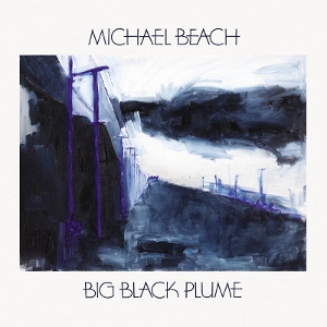 Beach, Michael – Big Black Plume