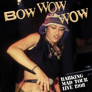 Bow Wow Wow – Barking Mad Tour- Live 1998