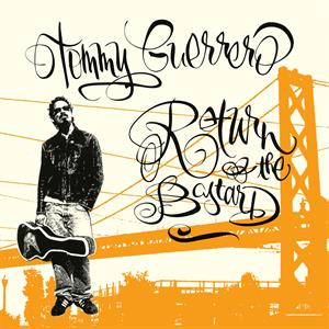 Guerrero, Tommy – Return of the Bastard