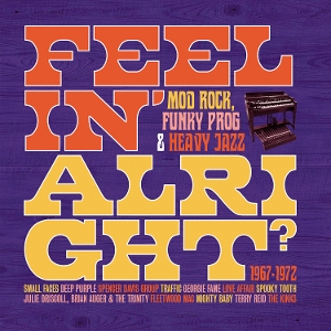 V/A – Feelin' Alright - Mod, Rock, Funky Prog & Heavy Jazz 1967-1972