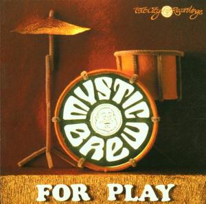 V/A – Mystic Brew, For Play