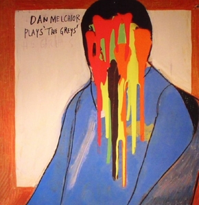 Melcior, Dan – Plays "the Greys"