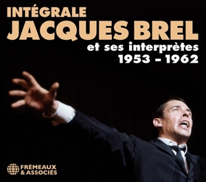 Brel, Jacques – Integrale Jacques Brel Et Ses Interpretes 1953-196