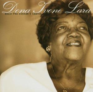 Lara, Dona Ivone – Nasci Pra Sonhar E Cantar