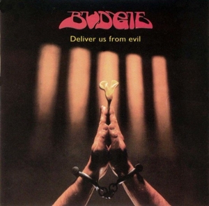 Budgie – Deliver Us From Evil