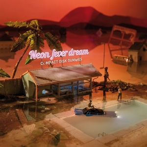 Compact Disk Dummies – Neon Fever Dream