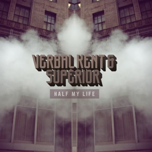 Verbal Kent & Superior – Half My Life