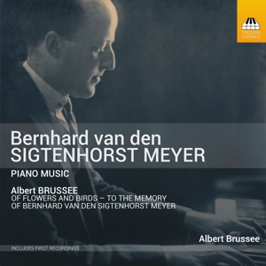 Brussee, Albert – Sigtenhorst Meyer: Piano Music