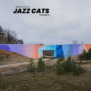 V/A – Lefto Presents Jazz Cats Volume 3
