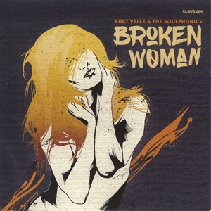 Velle, Ruby -& the Soulphonics- – Broken Woman