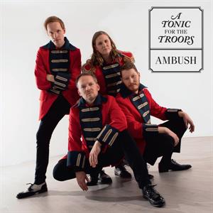 A Tonic For the Troops – Ambush
