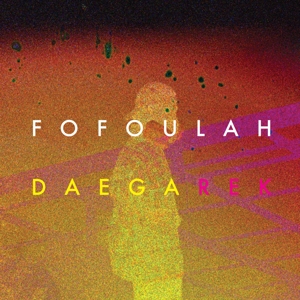 Fofoulah – Daega Rek