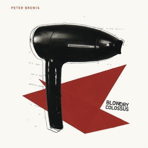 Brewis, Peter – Blow Dry Colossus