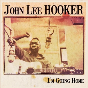 Hooker, John Lee – I'm Going Home