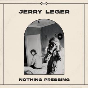 Leger, Jerry – Nothing Pressing