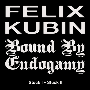 Bound By Endogamy X Felix Kubin – 7-Stuck I/Stuck Ii