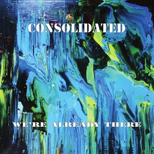 Consolidated – We're Already There