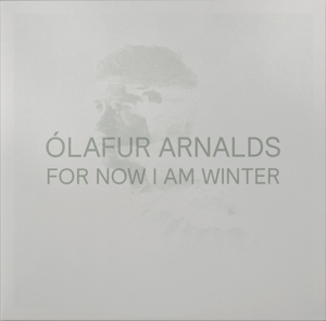 Arnalds, Olafur – For Now I Am Winter