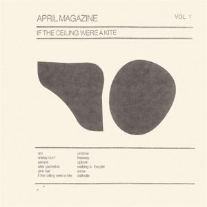 April Magazine – If the Ceiling Were a Kite: Vol. 1 (Cream)